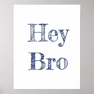Hey Bro Wall Art