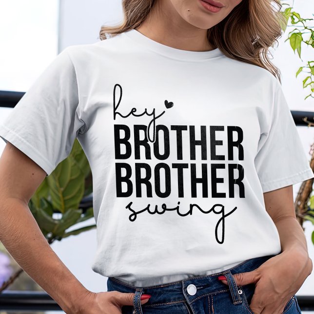 Hey Brother Brother Swing, Baseball Gift T-Shirt (Creator Uploaded)