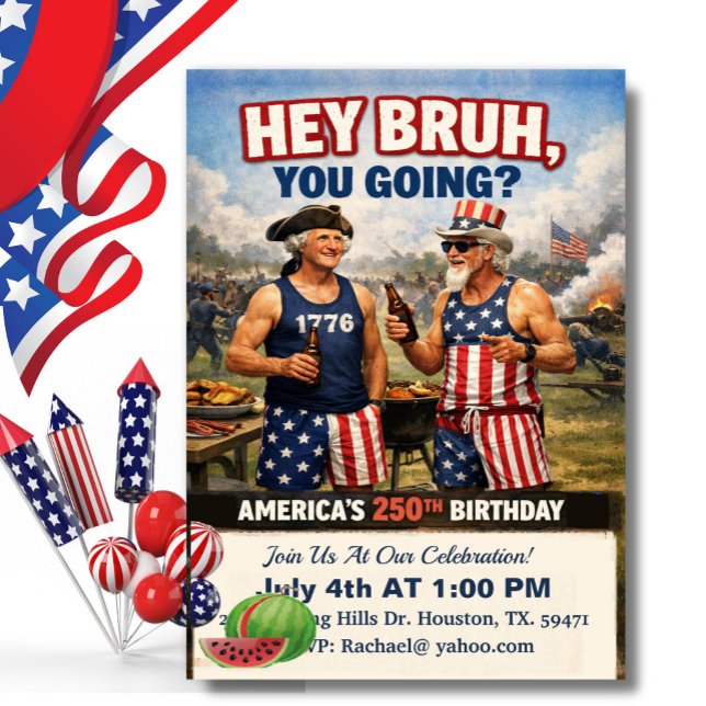 Hey Bruh! America’s 250th Birthday BBQ, Funny Invitation (Creator Uploaded)