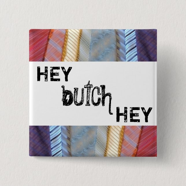 Hey butch hey 15 cm square badge (Front)