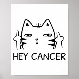 Hey Cancer F Funny Cat Middle Finger For Men Women Poster
