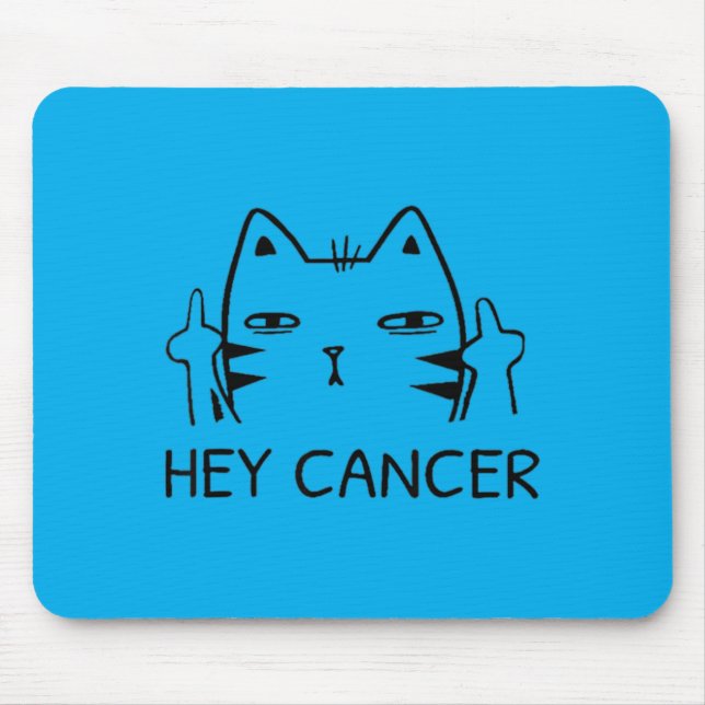 Hey Cancer F Funny Cat Middle Finger Mouse Mat (Front)