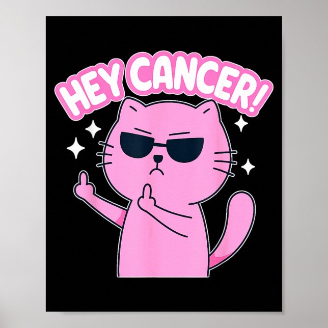 Hey Cancer F Funny Cat Middle Finger Poster (Front)