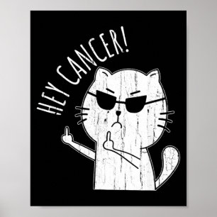 Hey Cancer F U Funny Cat Middle Finger Cancer Poster