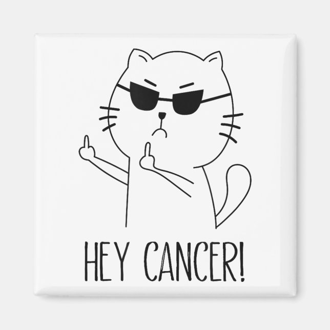 Hey Cancer F U, Funny Cat Middle Finger, F#ck Canc Magnet (Front)