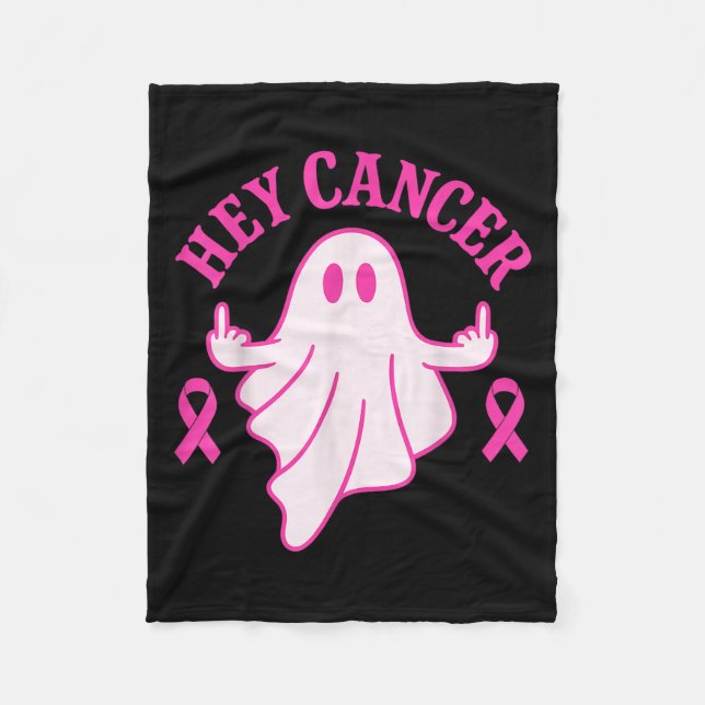 Hey Cancer Ghost Halloween Funny Breast Cancer Awa Fleece Blanket (Front)