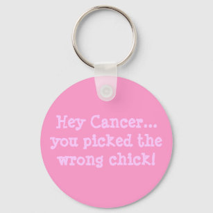 Hey Cancer...you picked the wrong chick! Key Ring