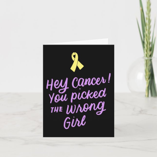 Hey Cancer You Picked the Wrong Girl Childhood Can Card (Front)