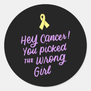 Hey Cancer You Picked The Wrong Girl Childhood Can Classic Round Sticker