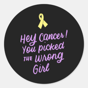 Hey Cancer You Picked the Wrong Girl Childhood Can Classic Round Sticker