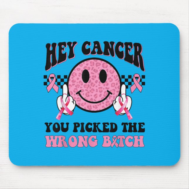 Hey Cancer You Picked The Wrong Mouse Mat (Front)