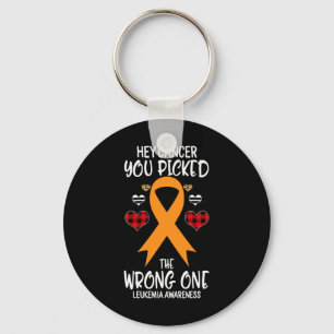 Hey Cancer You Picked The Wrong One Leukaemia Awar Key Ring