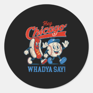 Hey Chicago Whadya Say Baseball And Hot Dog 4th Of Classic Round Sticker
