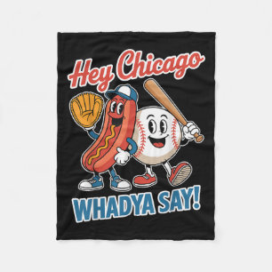 Hey Chicago Whadya Say Funny Baseball Hot Dog 4th  Fleece Blanket
