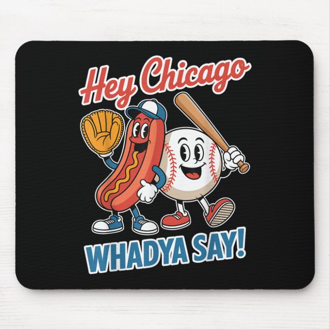 Hey Chicago Whadya Say Funny Baseball Hot Dog 4th  Mouse Mat (Front)