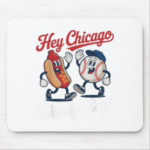 Hey Chicago Whadya Say Funny Baseball Hot Dog 4th  Mouse Mat