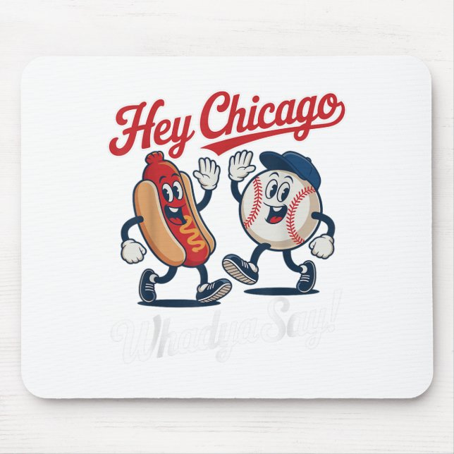 Hey Chicago Whadya Say Funny Baseball Hot Dog 4th  Mouse Mat (Front)