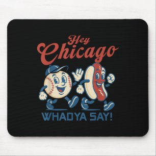 Hey Chicago Whadya Say Hot Dog Baseball Graphic  Mouse Mat