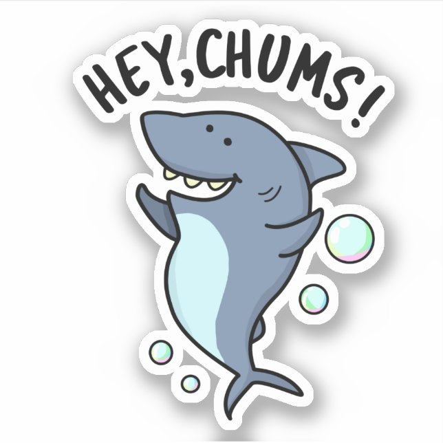 Hey Chums Funny Shark Pun  (Front)