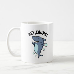 Hey Chums Funny Shark Pun  Coffee Mug