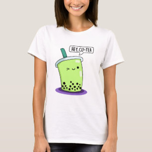Hey Cu-Tea Funny Boba Tea Pun  T-Shirt