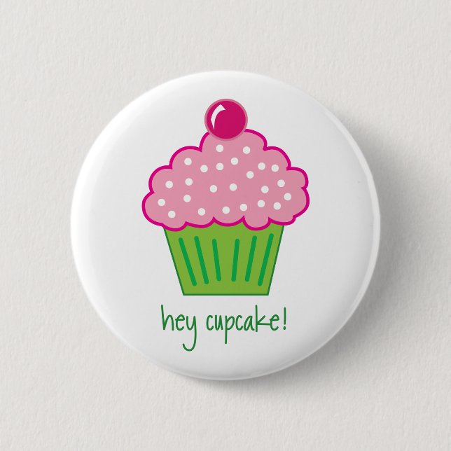 hey cupcake! 6 cm round badge (Front)