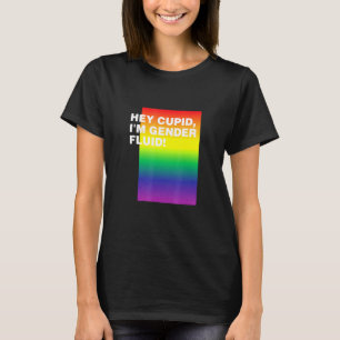 Hey Cupid Im Gender Fluid Lgbtq Nonbinary Pride 2 T-Shirt