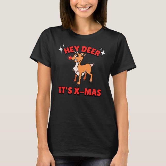  Hey Deer, It's X-Mas T-Shirt (Front)
