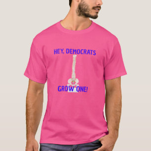 HEY DEMOCRATS. GROW ONE! (WITH SPINE) T-Shirt