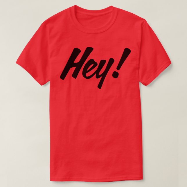 HEY design no 1 T-Shirt (Design Front)