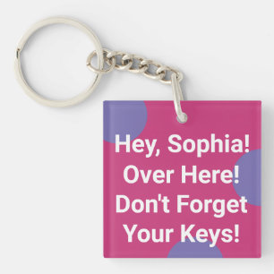 “Hey...Don't Forget Your Keys.” Personalise Name Key Ring