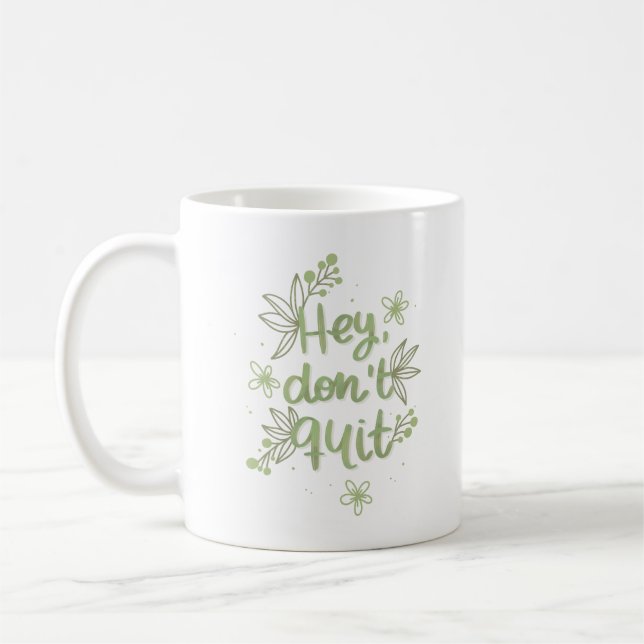 hey don't quit coffee mug (Left)