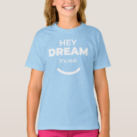 Hey Dream It’s Real Light Blue Motivational 
