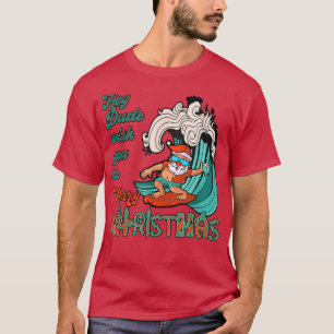 Hey Dude Wish You A Merry Christmas Santa Surfing T-Shirt