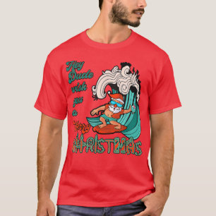 Hey Dude Wish You A Merry Christmas Santa Surfing  T-Shirt