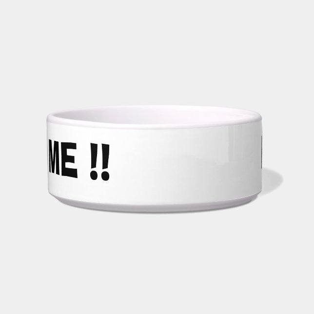 HEY!! FEED ME!! Pet Bowl (Front)