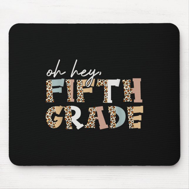 Hey Fifth Grade Leopard First Day Of School Back T Mouse Mat (Front)