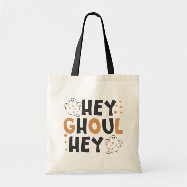 Hey Ghoul Hey Tote Bag  (Front)