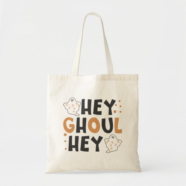 Hey Ghoul Hey Tote Bag  (Front)