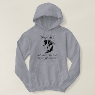 Hey Girl I meant Hay girl that's your job right Hoodie