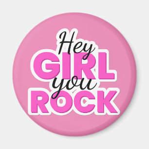 Hey Girl You Rock Text Design Magnet