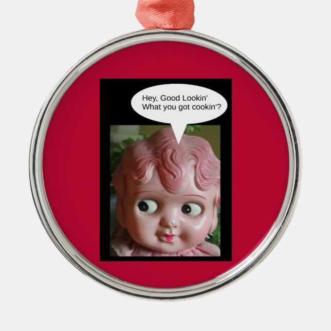 Hey Good Lookin' - What you got cookin'? Metal Tree Decoration (Front)