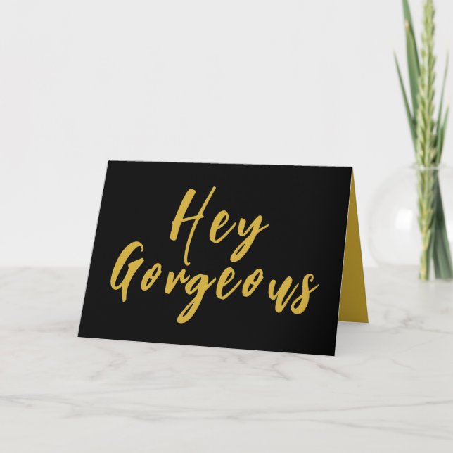 Hey Gorgeous, Black and Gold Birthday Card (Front)
