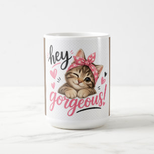 Hey Gorgeous Cute Cat Design Coffee Mug