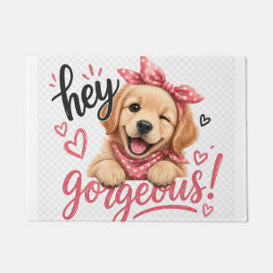 Hey Gorgeous Cute Dog Design Doormat
