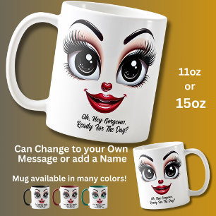 Hey Gorgeous,  Fabulous Eyes Funny Face Coffee Mug