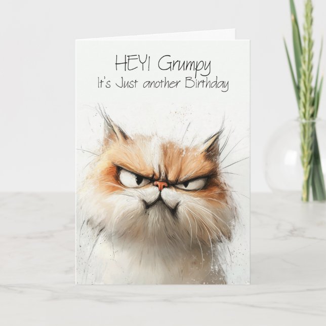 Hey Grumpy It's Just Another Birthday Funny Grumpy Card (Front)