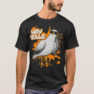 Hey Gulls Funny Seagulls Sea Bird T-Shirt