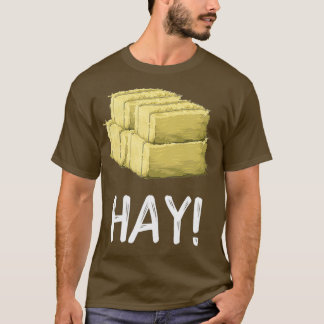 Hey Hay Funny Farming Bale of Hay T-Shirt