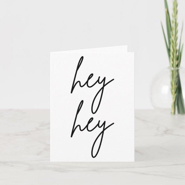 Hey Hey For Birthday Christmas Funny Pular Quote  Card (Front)